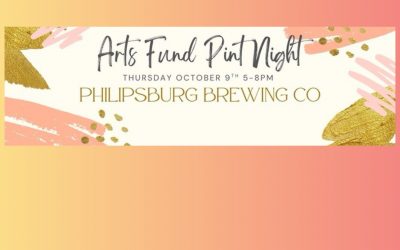 Philipsburg ARTS FUND Pint Night