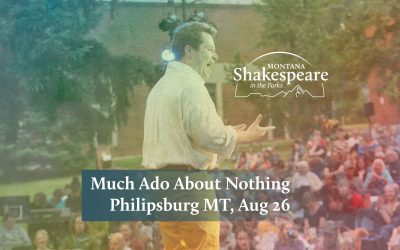 Free Performance of ‘Much Ado About Nothing’ in Philipsburg, MT